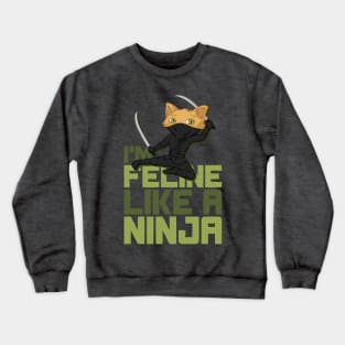 Feline like a Ninja Crewneck Sweatshirt